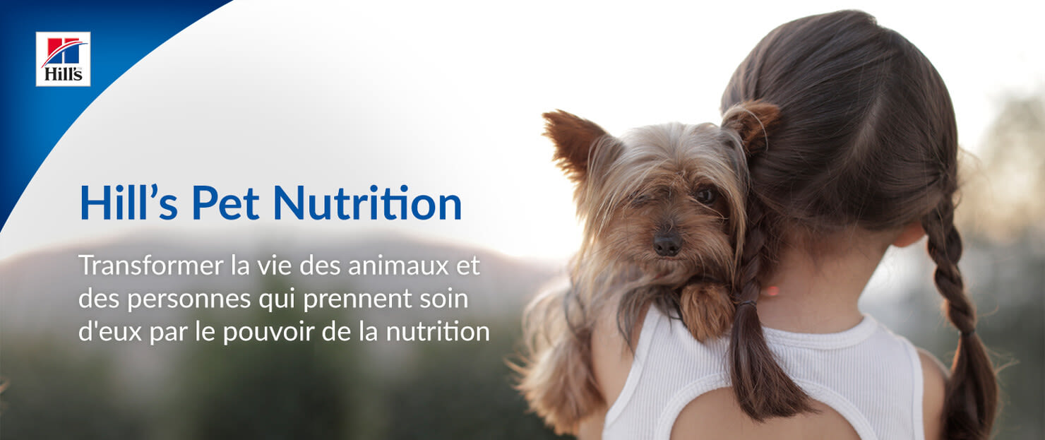 Hill's Pet Nutrition - Transformer la vie des animaux et des personnes qui prennent soin d'eux par le pouvoir de la nutrition